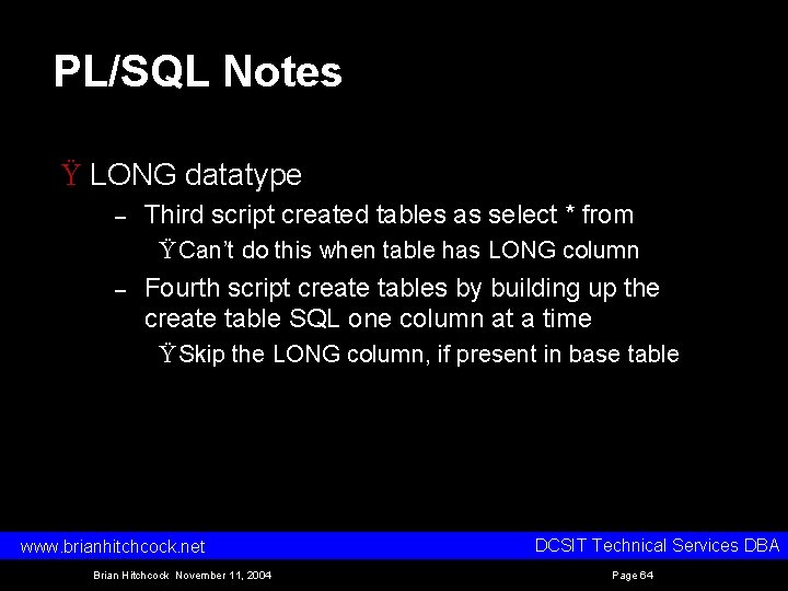PL/SQL Notes Ÿ LONG datatype – Third script created tables as select * from
