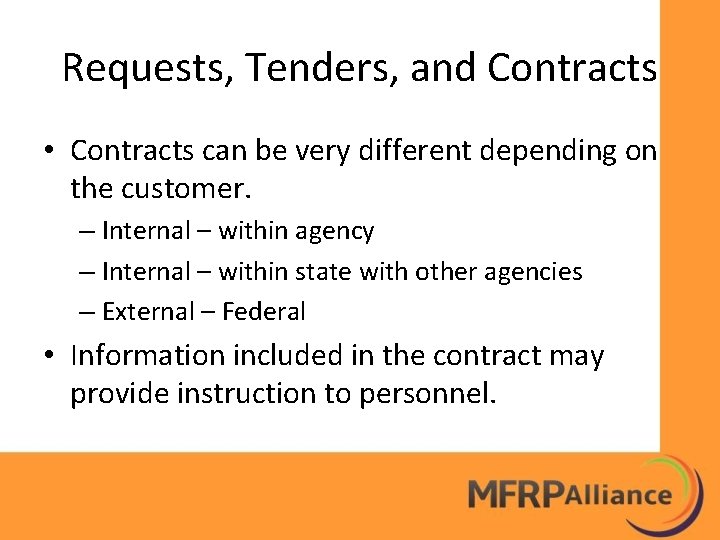 Requests, Tenders, and Contracts • Contracts can be very different depending on the customer.