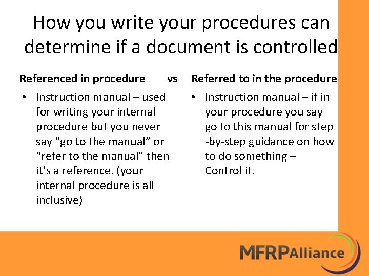 How you write your procedures can determine if a document is controlled Referenced in