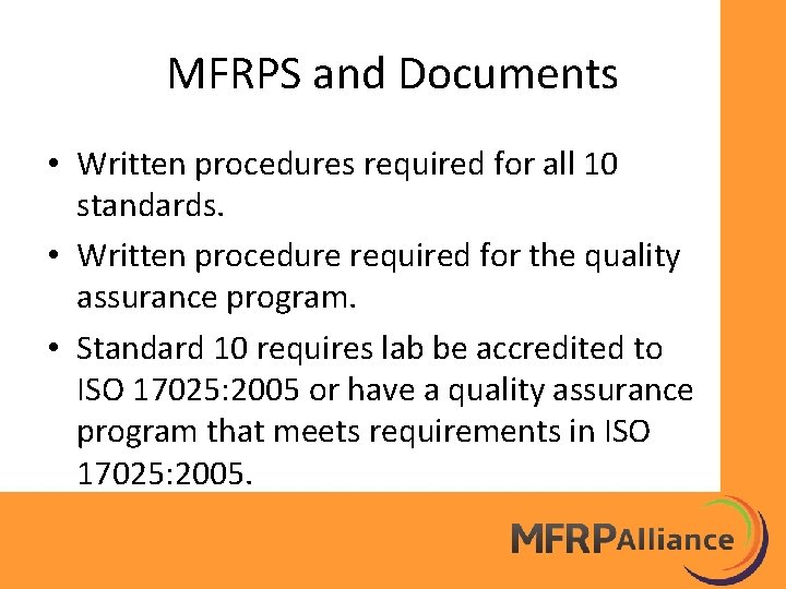 MFRPS and Documents • Written procedures required for all 10 standards. • Written procedure