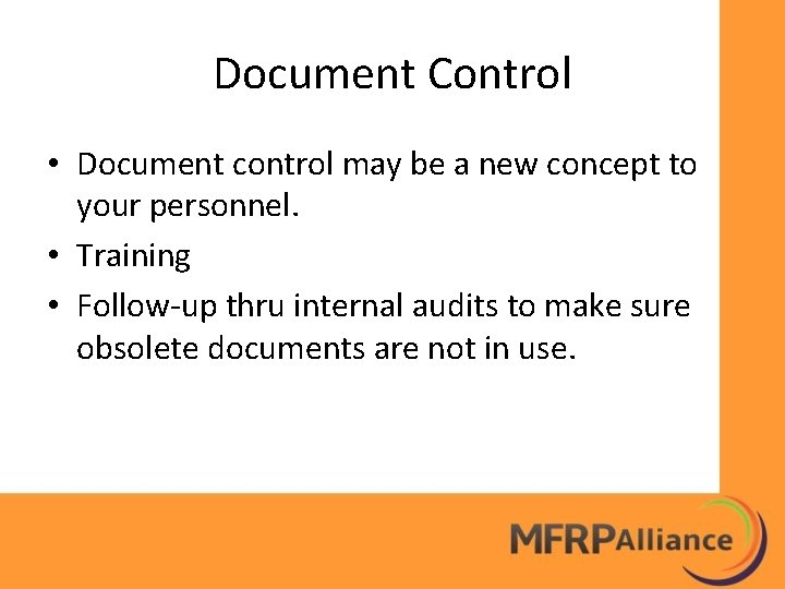 Document Control • Document control may be a new concept to your personnel. •