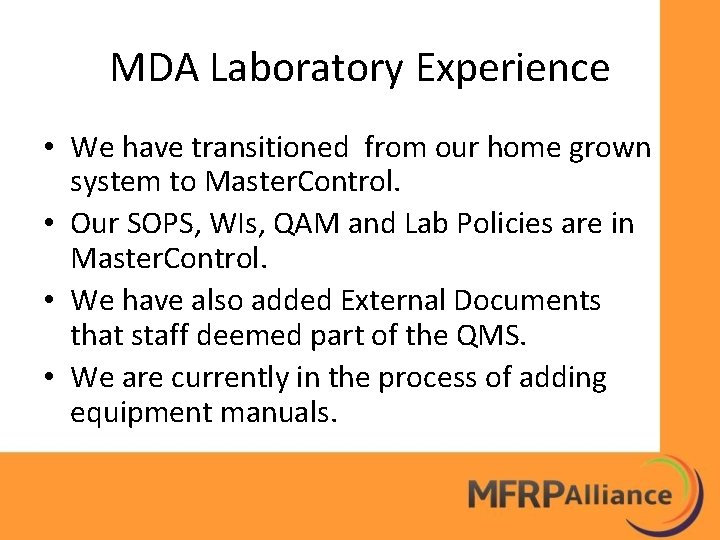 MDA Laboratory Experience • We have transitioned from our home grown system to Master.