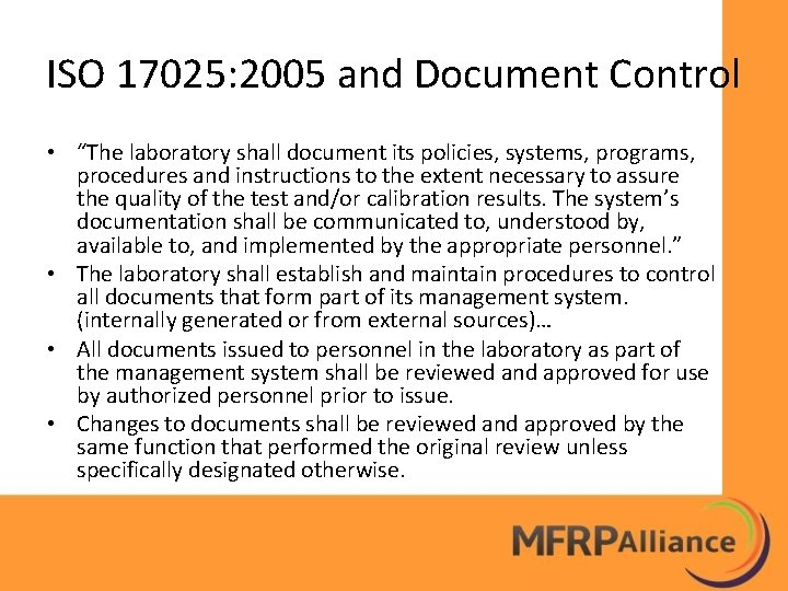 ISO 17025: 2005 and Document Control • “The laboratory shall document its policies, systems,