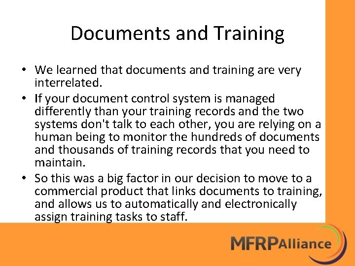 Documents and Training • We learned that documents and training are very interrelated. •