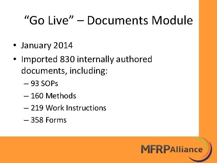 “Go Live” – Documents Module • January 2014 • Imported 830 internally authored documents,