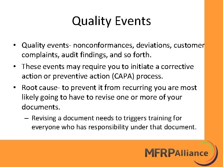 Quality Events • Quality events- nonconformances, deviations, customer complaints, audit findings, and so forth.