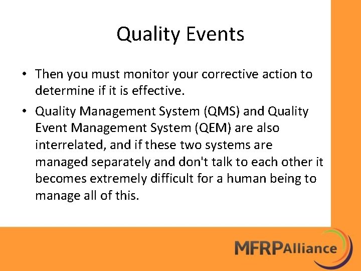 Quality Events • Then you must monitor your corrective action to determine if it