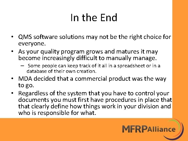 In the End • QMS software solutions may not be the right choice for
