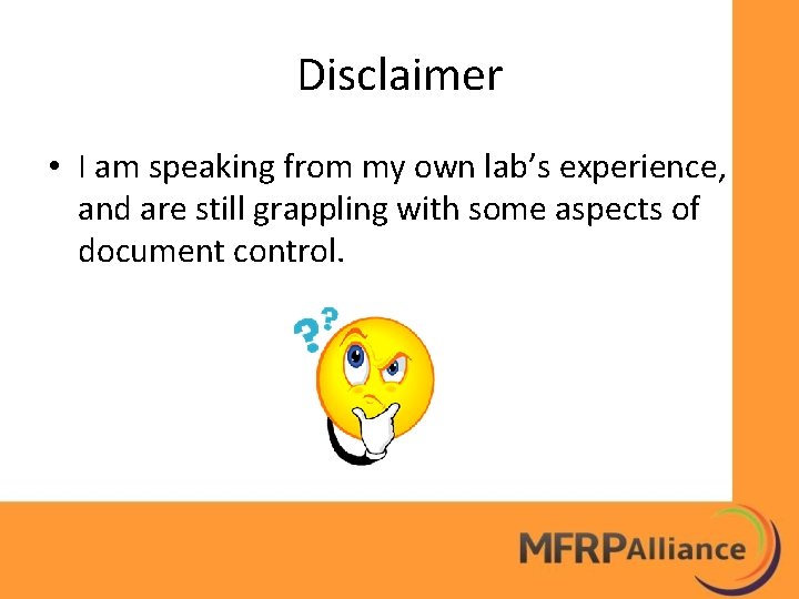Disclaimer • I am speaking from my own lab’s experience, and are still grappling