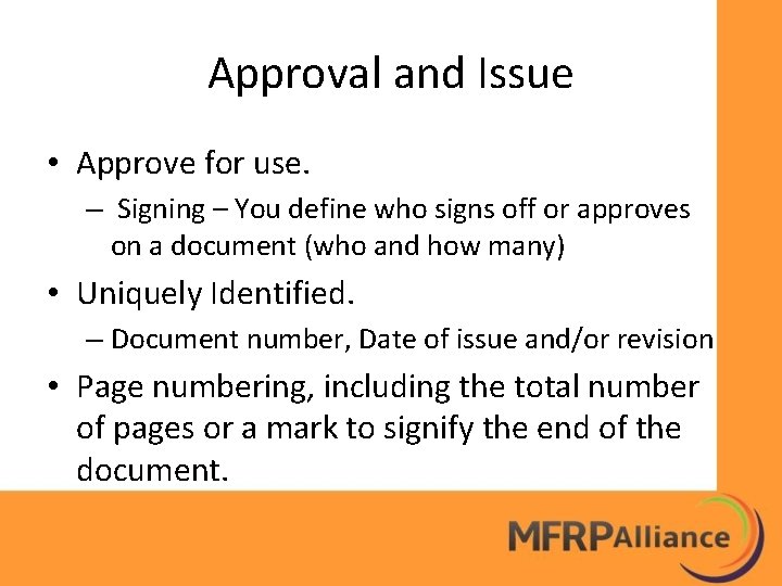 Approval and Issue • Approve for use. – Signing – You define who signs