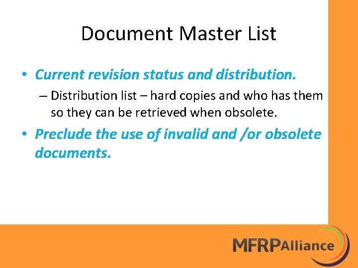 Document Master List • Current revision status and distribution. – Distribution list – hard