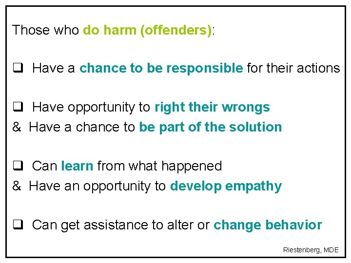 Those who do harm (offenders): q Have a chance to be responsible for their