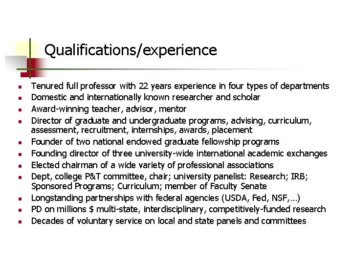 Qualifications/experience n n n Tenured full professor with 22 years experience in four types