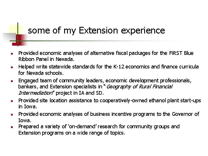 some of my Extension experience n n n Provided economic analyses of alternative fiscal