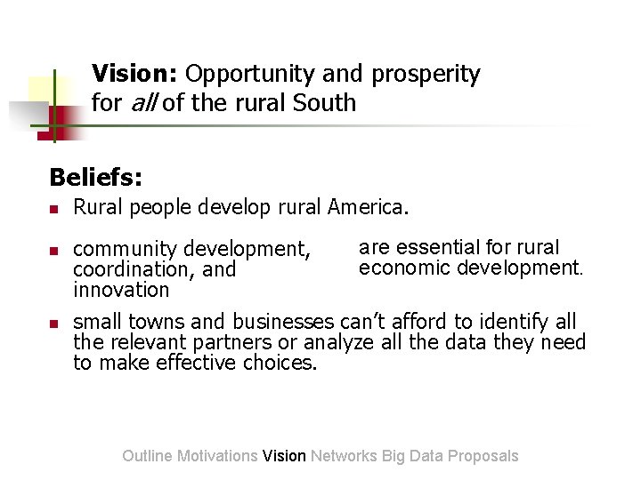 Vision: Opportunity and prosperity for all of the rural South Beliefs: n n n