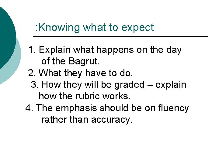 : Knowing what to expect 1. Explain what happens on the day of the