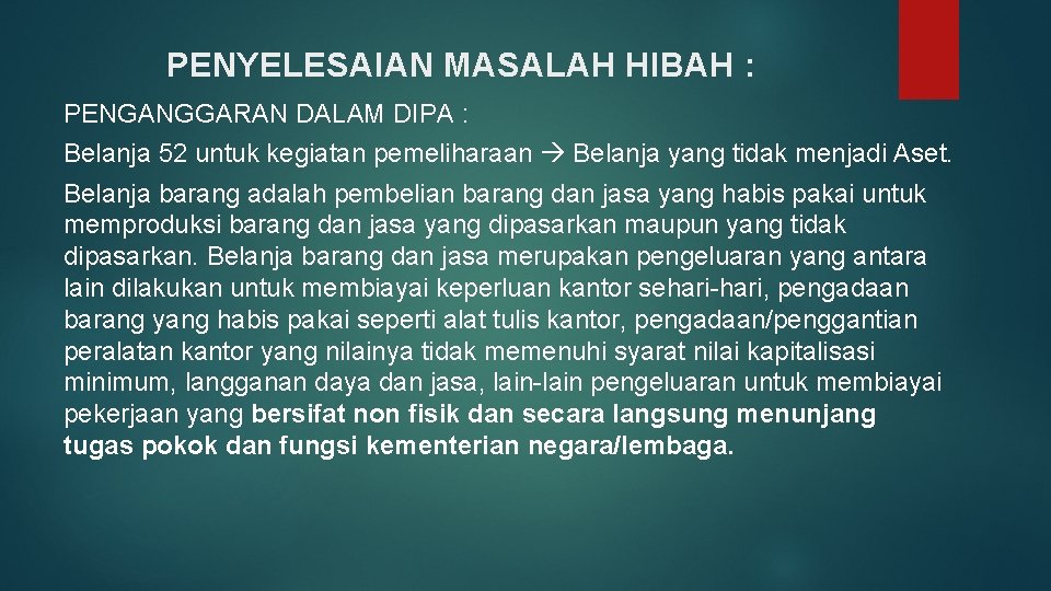 PENYELESAIAN MASALAH HIBAH : PENGANGGARAN DALAM DIPA : Belanja 52 untuk kegiatan pemeliharaan Belanja