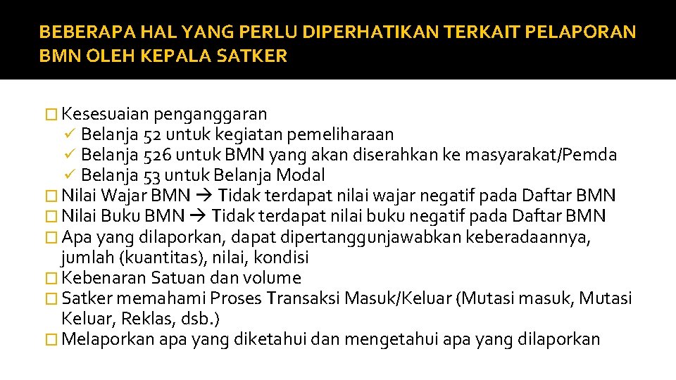 BEBERAPA HAL YANG PERLU DIPERHATIKAN TERKAIT PELAPORAN BMN OLEH KEPALA SATKER � Kesesuaian penganggaran