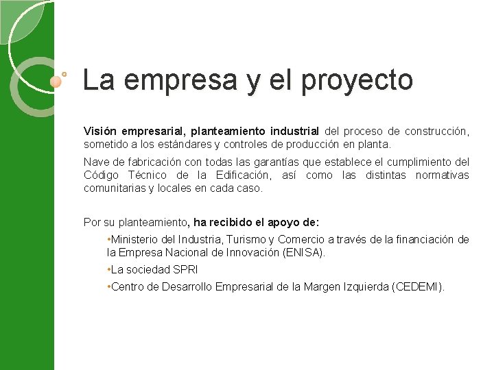 La empresa y el proyecto Visión empresarial, planteamiento industrial del proceso de construcción, sometido