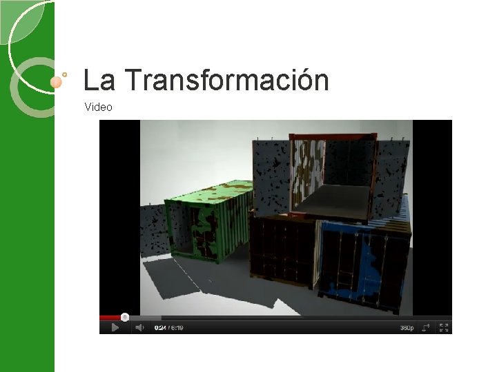 La Transformación Video 