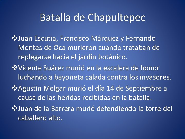 Batalla de Chapultepec v. Juan Escutia, Francisco Márquez y Fernando Montes de Oca murieron