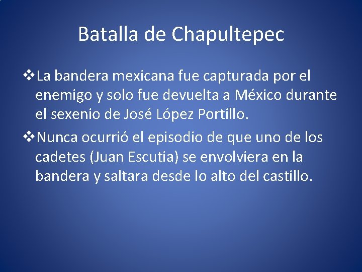 Batalla de Chapultepec v. La bandera mexicana fue capturada por el enemigo y solo