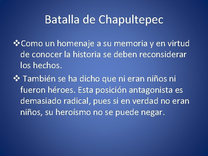 Batalla de Chapultepec v. Como un homenaje a su memoria y en virtud de