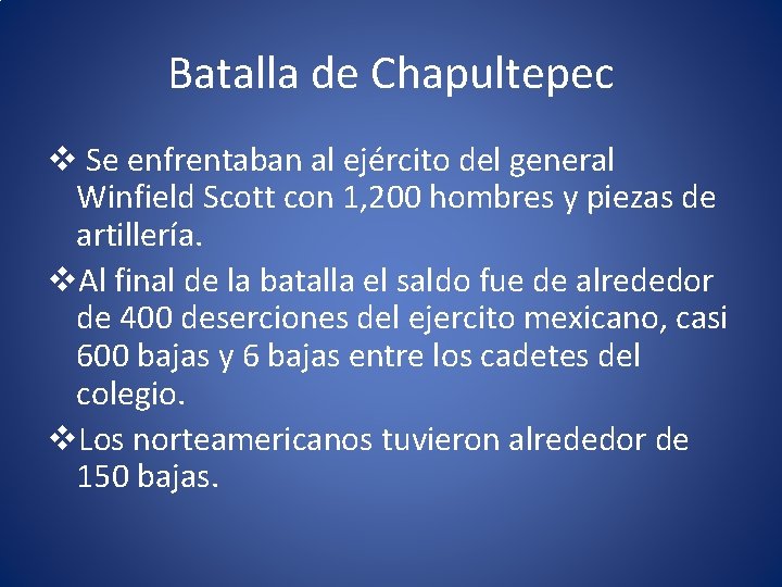 Batalla de Chapultepec v Se enfrentaban al ejército del general Winfield Scott con 1,