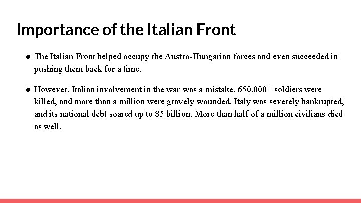 Importance of the Italian Front ● The Italian Front helped occupy the Austro-Hungarian forces