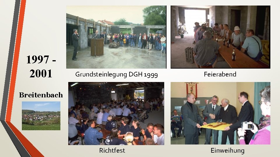 1997 2001 Grundsteinlegung DGH 1999 Feierabend Breitenbach Richtfest Einweihung 