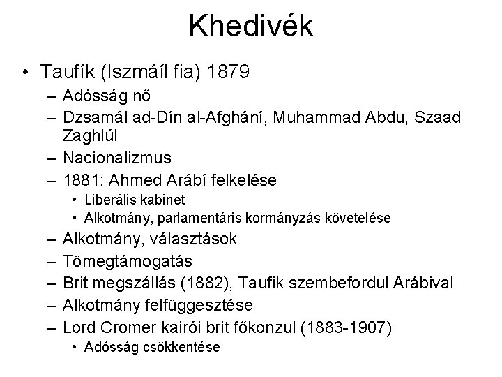 Khedivék • Taufík (Iszmáíl fia) 1879 – Adósság nő – Dzsamál ad-Dín al-Afghání, Muhammad