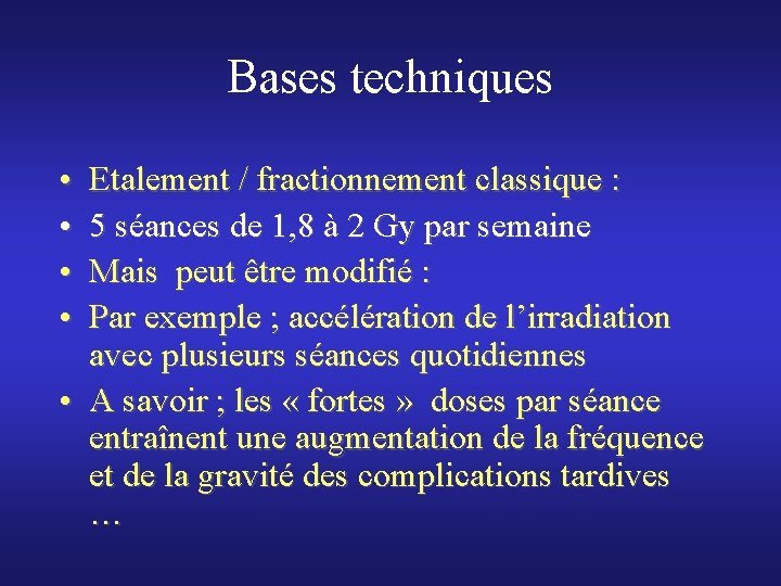Bases techniques • • Etalement / fractionnement classique : 5 séances de 1, 8