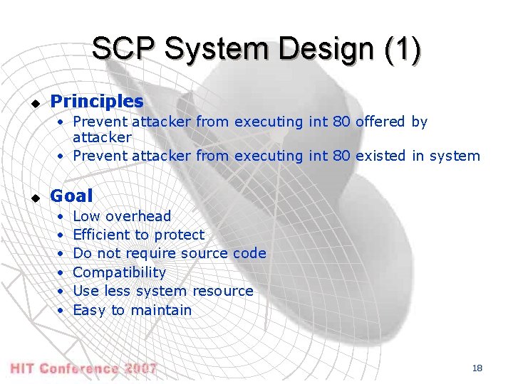 SCP System Design (1) u Principles • Prevent attacker from executing int 80 offered