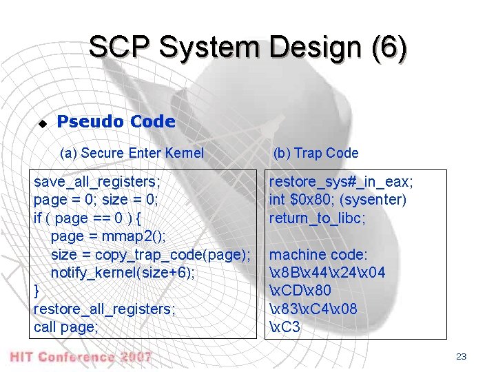 SCP System Design (6) u Pseudo Code (a) Secure Enter Kernel save_all_registers; page =