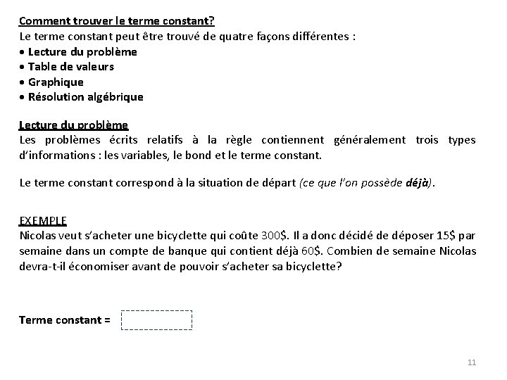 Comment trouver le terme constant? Le terme constant peut être trouvé de quatre façons