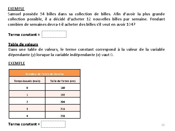 EXEMPLE Samuel possède 54 billes dans sa collection de billes. Afin d’avoir la plus