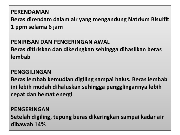 PERENDAMAN Beras direndam dalam air yang mengandung Natrium Bisulfit 1 ppm selama 6 jam