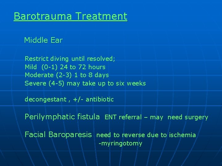 Barotrauma Treatment Middle Ear Restrict diving until resolved; Mild (0 -1) 24 to 72