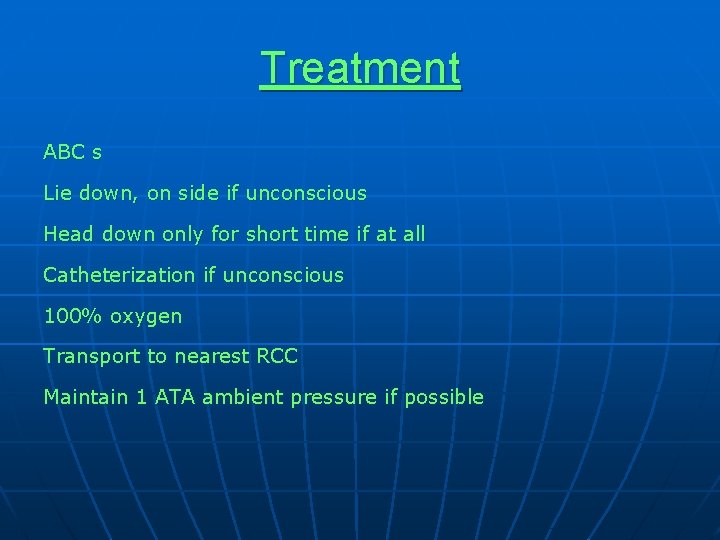 Treatment ABC s Lie down, on side if unconscious Head down only for short