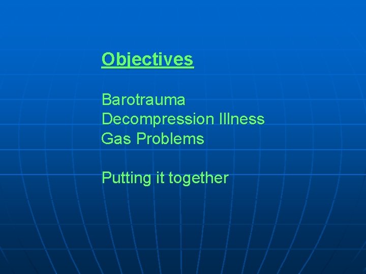 Diving Medicine LCdr Peter Hatfield Objectives Barotrauma