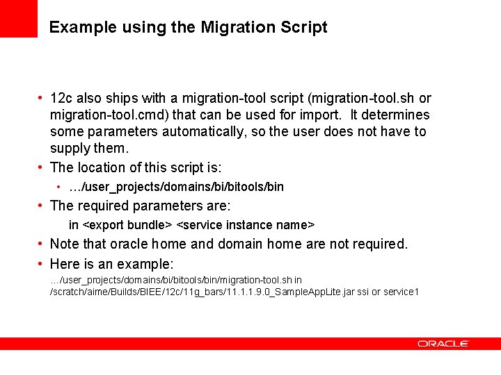 Example using the Migration Script • 12 c also ships with a migration-tool script