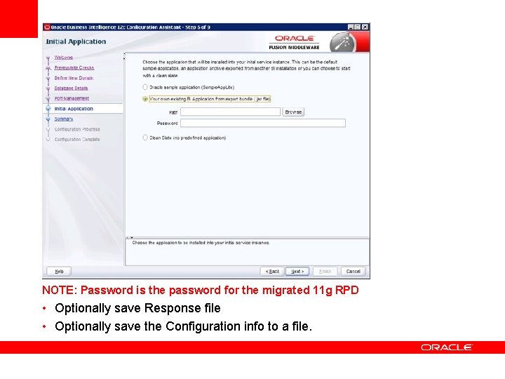 NOTE: Password is the password for the migrated 11 g RPD • Optionally save