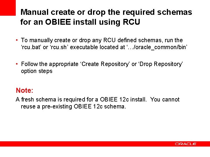 Manual create or drop the required schemas for an OBIEE install using RCU •