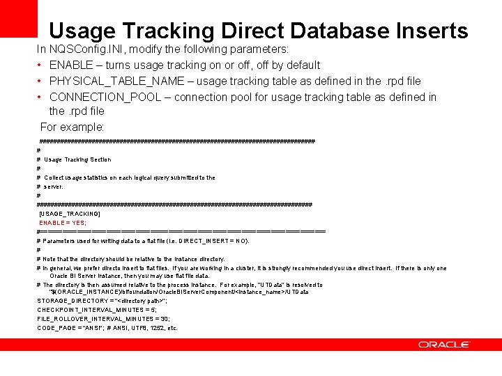 Usage Tracking Direct Database Inserts In NQSConfig. INI, modify the following parameters: • ENABLE