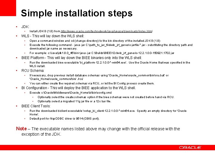 Simple installation steps • JDK: • • WLS - This will lay down the