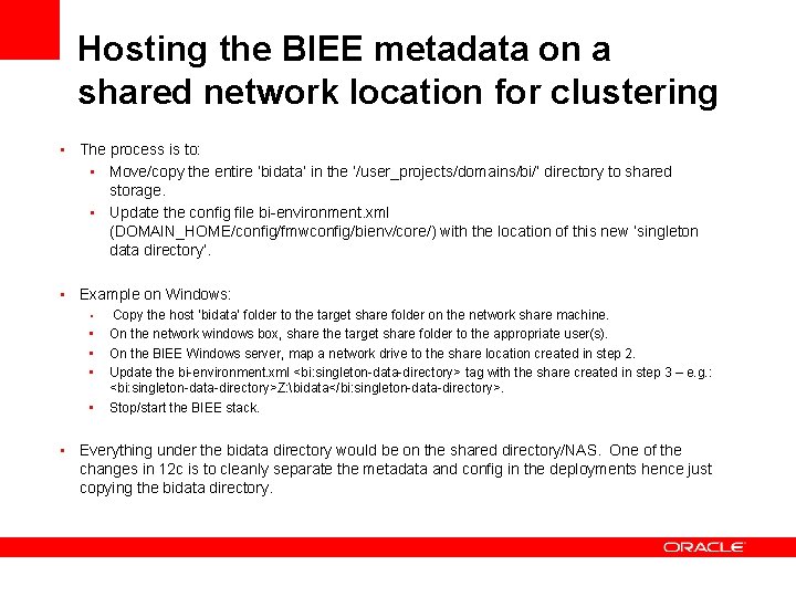 Hosting the BIEE metadata on a shared network location for clustering • The process