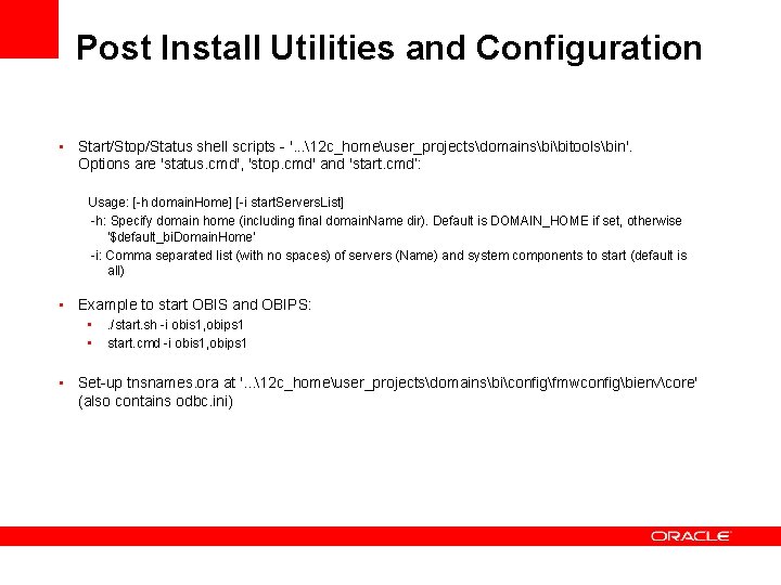 Post Install Utilities and Configuration • Start/Stop/Status shell scripts - '. . . 12