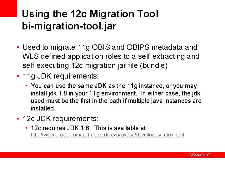 Using the 12 c Migration Tool bi-migration-tool. jar • Used to migrate 11 g