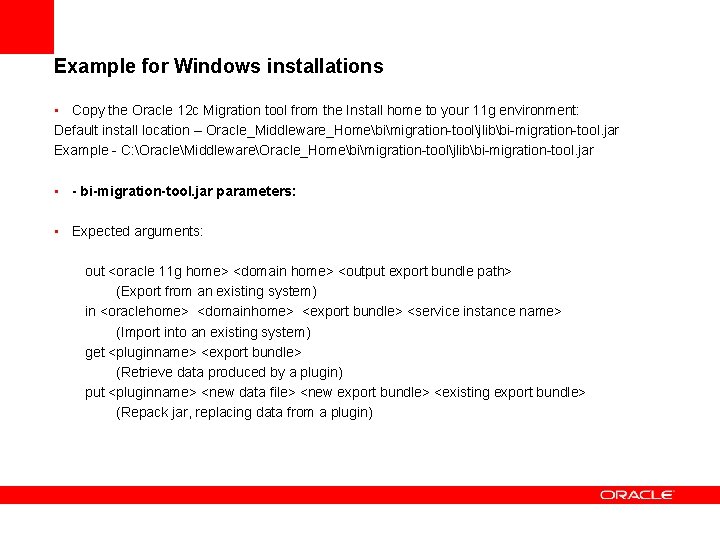 Example for Windows installations • Copy the Oracle 12 c Migration tool from the