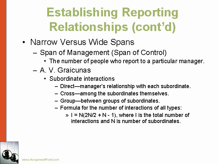 Establishing Reporting Relationships (cont’d) • Narrow Versus Wide Spans – Span of Management (Span